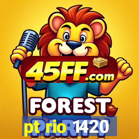 pt rio 1420